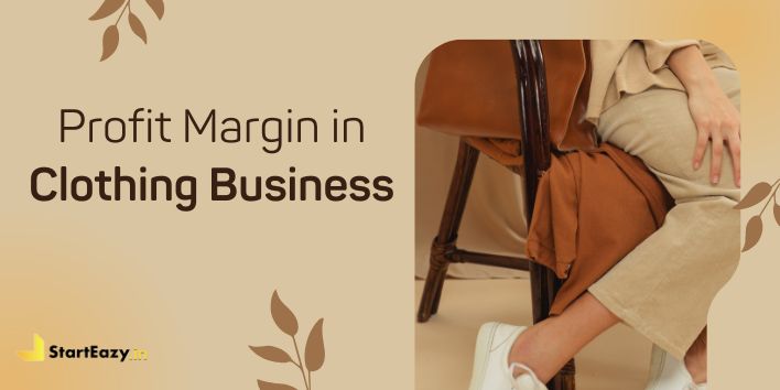 Profit Margin in Clothing Business | Guide for Startups